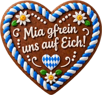 Lebkuchenherz mit der Aufschrift „Mia gfrein uns auf Eich!“